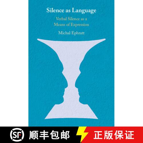【3-4周达】精装 Silence as Language: Verbal Silence as a Means of Expression [9781108471671]