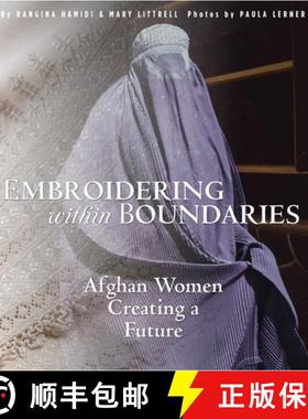 【3-4周达】Embroidering Within Boundaries: Afghan Women Creating a Future [9780998452302]
