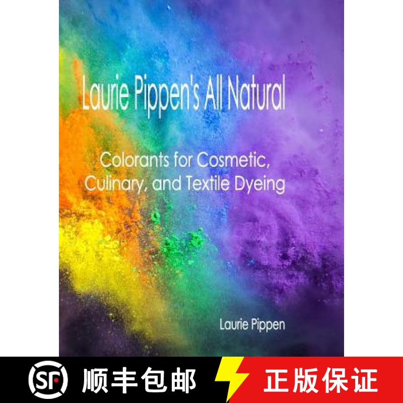 【3-4周达】Laurie Pippen's All Natural Colorants for Cosmetic, Culinary, and Textile Dyeing [9781933039749]