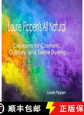 【3-4周达】Laurie Pippen's All Natural Colorants for Cosmetic, Culinary, and Textile Dyeing [9781933039749]
