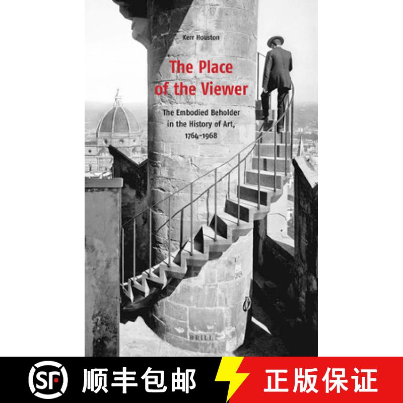 【3-4周达】The Place of the Viewer: The Embodied Beholder in the History of Art, 1764-1968 [9789004400238]