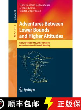 【3-4周达】Adventures Between Lower Bounds and Higher Altitudes: Essays Dedicated to Juraj Hromkovi&#... [9783319983547]