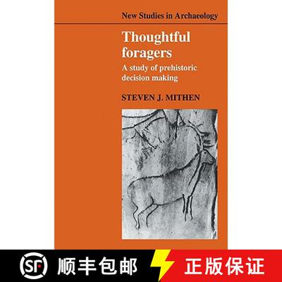 【3-4周达】Thoughtful Foragers: A Study of Prehistoric Decision Making - Thoughtful Foragers: A Study... [9780521102889]