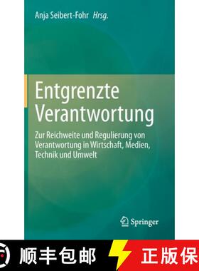 【3-4周达】Entgrenzte Verantwortung : Zur Reichweite und Regulierung von Verantwortung in Wirtschaft,... [9783662605639]