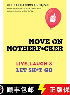 【3-4周达】Move on Motherf*cker: Live, Laugh, and Let Sh*t Go [9781684034864]
