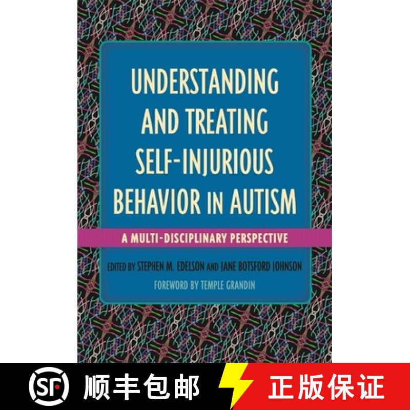 【3-4周达】Understanding and Treating Self-Injurious Behavior in Autism: A Multi-Disciplinary Perspec... [9781849057417]