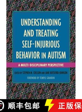 【3-4周达】Understanding and Treating Self-Injurious Behavior in Autism: A Multi-Disciplinary Perspec... [9781849057417]