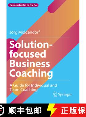 【3-4周达】Solution-focused Business Coaching : A Guide for Individual and Team Coaching [9783031077029]