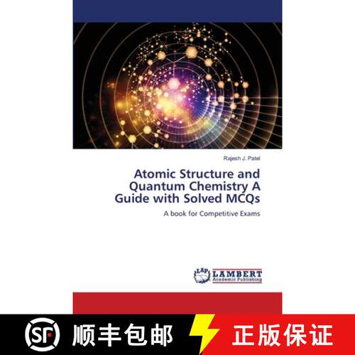【3-4周达】Atomic Structure and Quantum Chemistry A Guide with Solved MCQs: A book for Competitive Ex... [9786208456917]