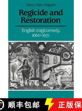 【3-4周达】Regicide and Restoration: English Tragicomedy, 1660 1671 [9780521023733]