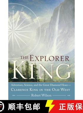 预订 The Explorer King: Adventure, Science, and the Great Diamond Hoax -- Clarence King in the Old West [9781593761615]