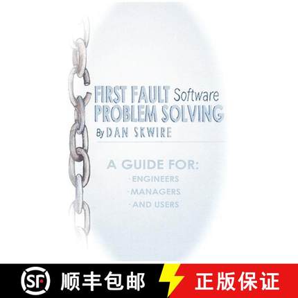 【3-4周达】First Fault Software Problem Solving: A Guide for Engineers, Managers and Users [9781906717421]