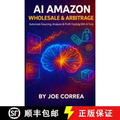 【3-4周达】AI Amazon Wholesale & Arbitrage:  Automate Sourcing, Analysis & Profit Tracking With AI Tools [9798295487972]