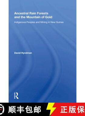 【3-4周达】Ancestral Rainforests and the Mountain of Gold: Indigenous Peoples and Mining in New Guinea [9780367013110]