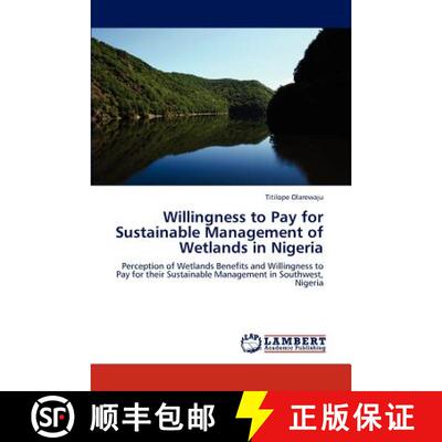预订 Willingness to Pay for Sustainable Management of Wetlands in Nigeria [9783845437705]
