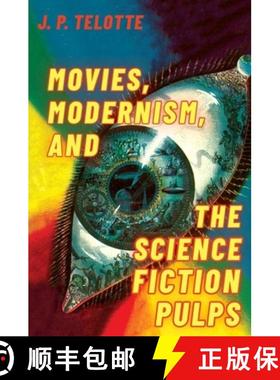 【3-4周达】Movies, Modernism, and the Science Fiction Pulps [9780190949662]