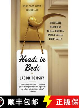 【3-4周达】Heads in Beds: A Reckless Memoir of Hotels, Hustles, and So-Called Hospitality [9781101973745]