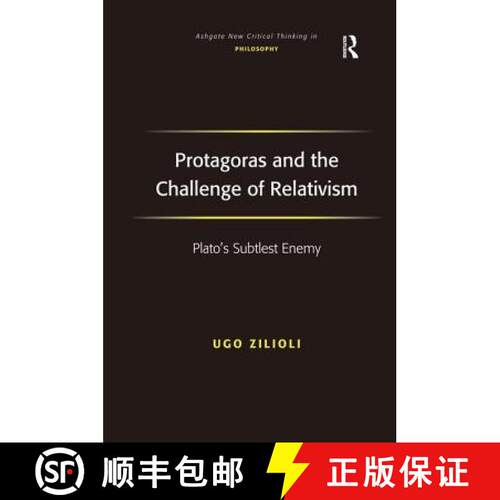【3-4周达】精装 Protagoras and the Challenge of Relativism : Plato's Subtlest Enemy [9780754660781]