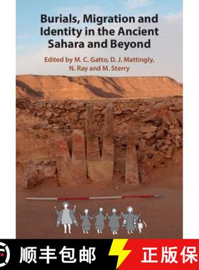 【3-4周达】Burials, Migration and Identity in the Ancient Sahara and Beyond: - Burials, Migration and... [9781108474085]