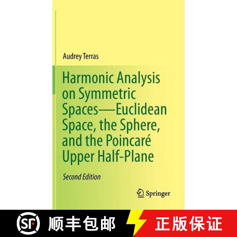 【3-4周达】Harmonic Analysis on Symmetric Spaces--Euclidean Space, the Sphere, and the Poincaré Uppe... [9781461479710]
