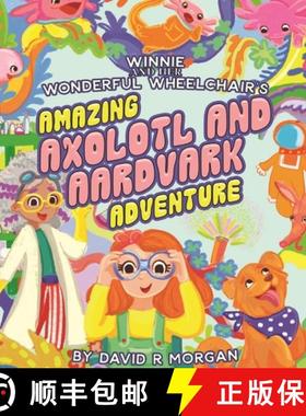 【3-4周达】Winnie and Her Wonderful Wheelchair's Amazing Axolotl and Aardvark Adventure [9781954191327]
