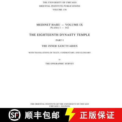 【3-4周达】Medinet Habu IX: The Eighteenth Dynasty Temple, Part 1: The Inner Sanctuaries, with Transl... [9781885923646]