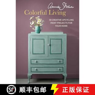 【3-4周达】Annie Sloan Colorful Living: 30 Creative Upcycling Paint Projects for Your Home [9781800654181]