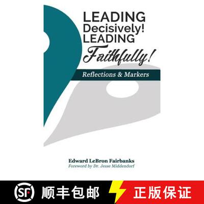 【3-4周达】Leading Decisively! Leading Faithfully!: Reflections and Markers [9780692780169]