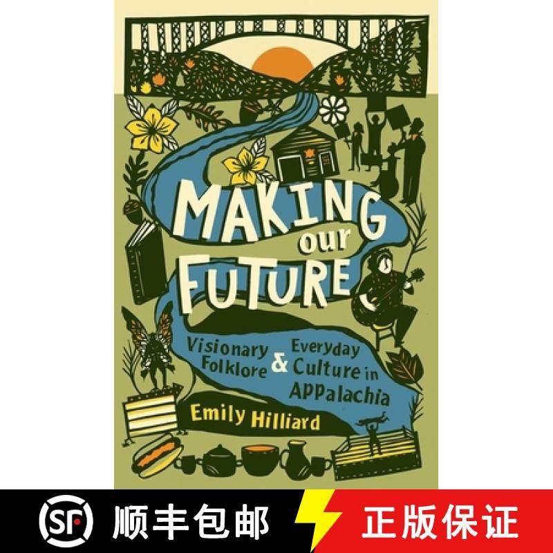 预订 Making Our Future: Visionary Folklore and Everyday Culture in Appalachia [9781469671628]