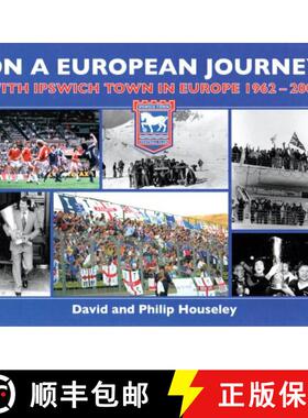 【3-4周达】On a European Journey: With Ipswich Town in Europe 1962-2002 [9780953251193]