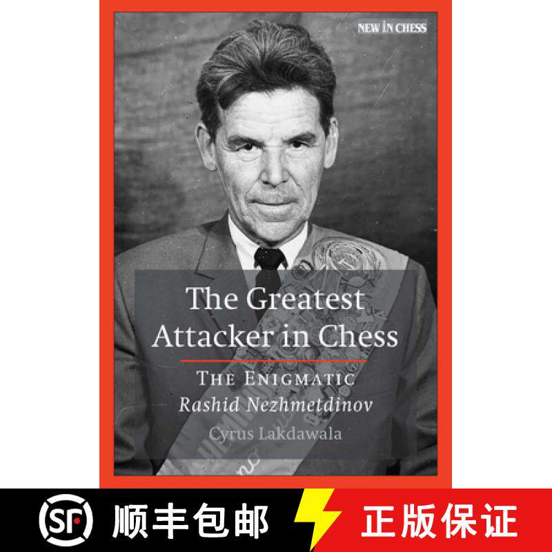 【3-4周达】The Greatest Attacker in Chess: The Enigmatic Rashid Nezhmetdinov [9789071689000]
