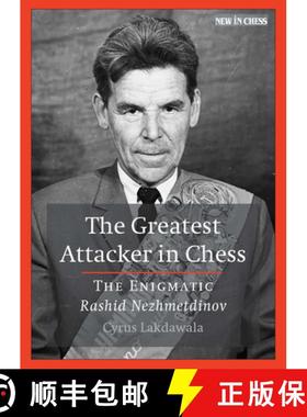 【3-4周达】The Greatest Attacker in Chess: The Enigmatic Rashid Nezhmetdinov [9789071689000]