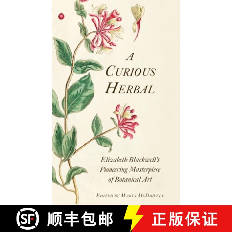 【4周达】A Curious Herbal : Elizabeth Blackwell's Pioneering Masterpiece of Botanical Art [9780789214539]