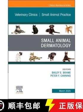 【3-4周达】Small Animal Dermatology, an Issue of Veterinary Clinics of North America: Small Animal Pr... [9780443344572]