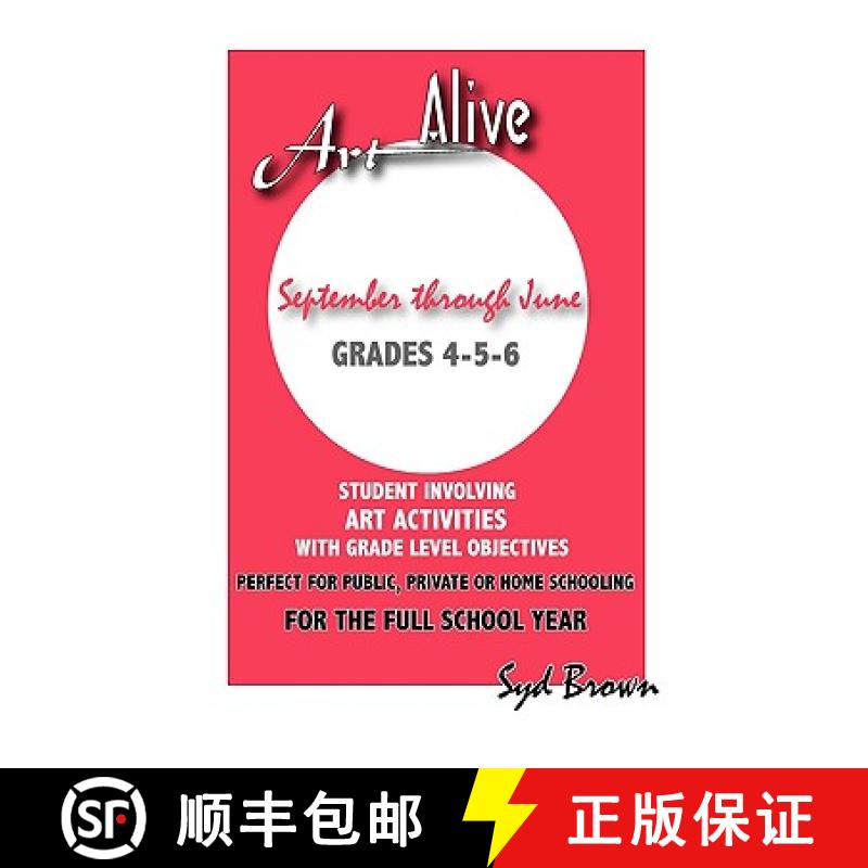 【3-4周达】ART ALIVE : SEPTEMBER THRU JUNE :GRADES 4-5-6 [9780615261669]