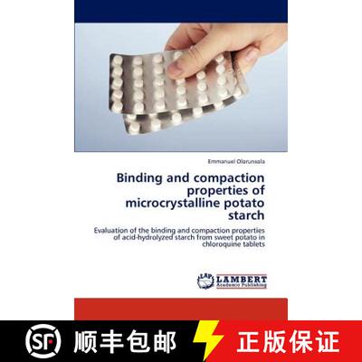 【3-4周达】Binding and compaction properties of microcrystalline potato starch [9783659151064]