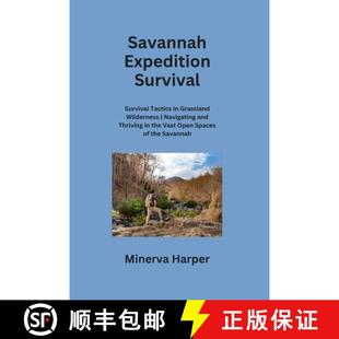 Expedition Savannah Thriving 9798869106315 and Survival 3周达 Wilderness Grassland Tactics in... Navigating
