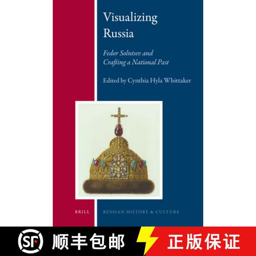 预订 精装 Visualizing Russia: Fedor Solntsev and Crafting a National Past [9789004183438]