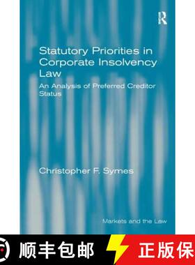 【3-4周达】Statutory Priorities in Corporate Insolvency Law: An Analysis of Preferred Creditor Status [9781138275034]