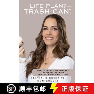 【3-4周达】Life Plan? Trash Can: How I Learned to Embrace the Unpredictable (and How You Can, Too) [9780692092712]