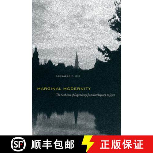 【3-4周达】精装 Marginal Modernity: The Aesthetics of Dependency from Kierkegaard to Joyce [9780823245321]