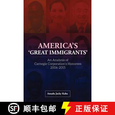 【3-4周达】America's 'Great Immigrants': An Analysis of Carnegie Corporation's Honorees, 2006-2015 [9781909112780]