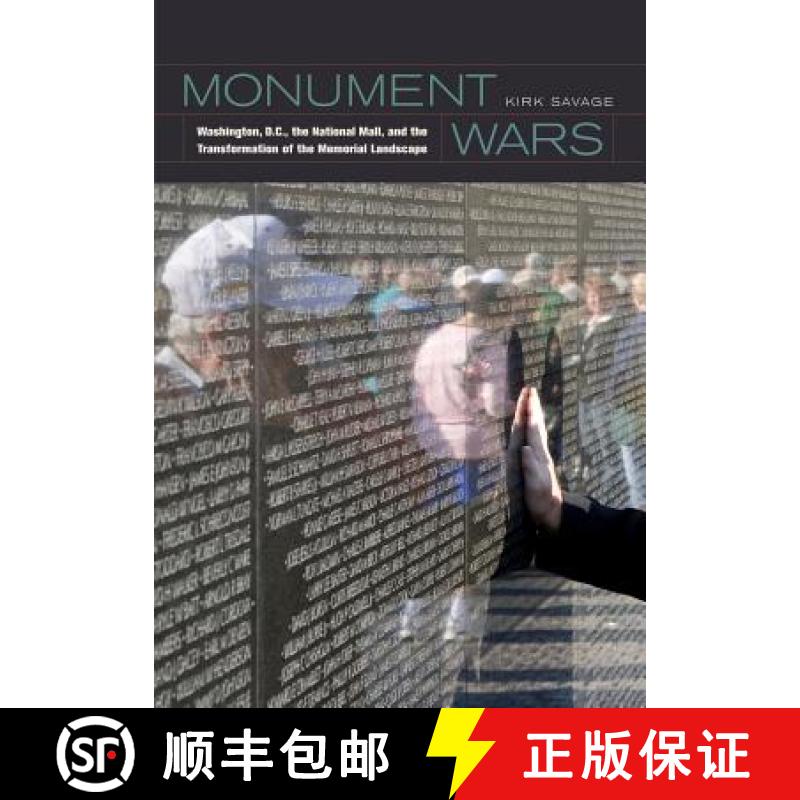 【3-4周达】Monument Wars: Washington, D.C., the National Mall, and the Transformation of the Memorial... [9780520271333]