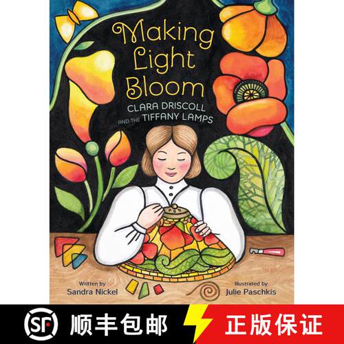 【3-4周达】精装 Making Light Bloom: Clara Driscoll and the Tiffany Lamps [9781682636091]