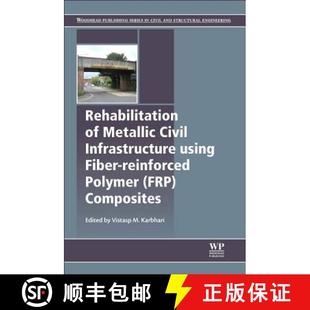 【3-4周达】Rehabilitation of Metallic Civil Infrastructure Using Fiber Reinforced Polymer (FRP) Compo... [9780857096531]