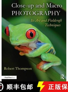 【3-4周达】Close-Up and Macro Photography: Its Art and Fieldcraft Techniques [9781138658479]