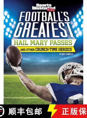 预订 Football's Greatest Hail Mary Passes and Other Crunch-Time Heroics [9781496687388]