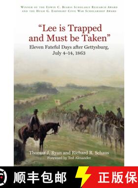【3-4周达】Lee Is Trapped and Must Be Taken: Eleven Fateful Days After Gettysburg, July 4-14, 1863 [9781611215427]