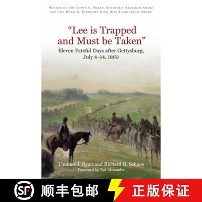 【3-4周达】Lee Is Trapped and Must Be Taken: Eleven Fateful Days After Gettysburg, July 4-14, 1863 [9781611215427]