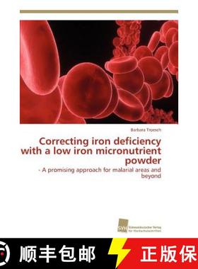 预订 Correcting iron deficiency with a low iron micronutrient powder [9783838128641]